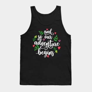 And So Our Adventure Begins Tank Top